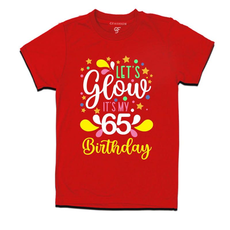let's glow it's my 65th birthday t-shirts