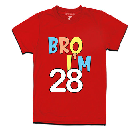 Bro I'm 28 trending birthday t shirts