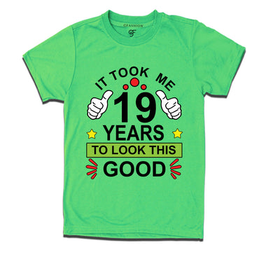 19th birthday tshirts with it took me 19 years to look this good design