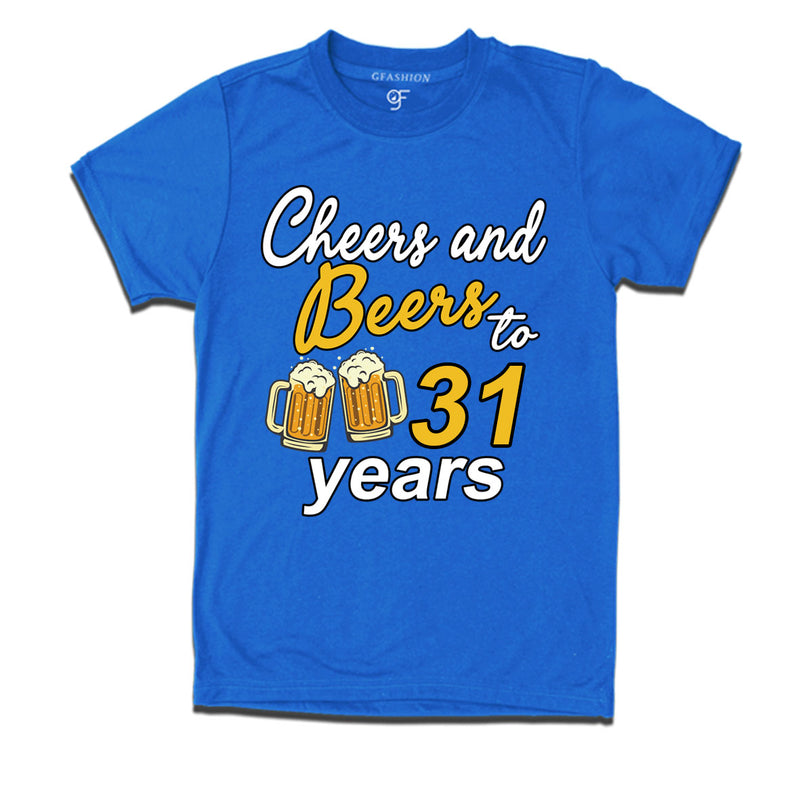 Cheers and beers to 31 years funny birthday party t shirts
