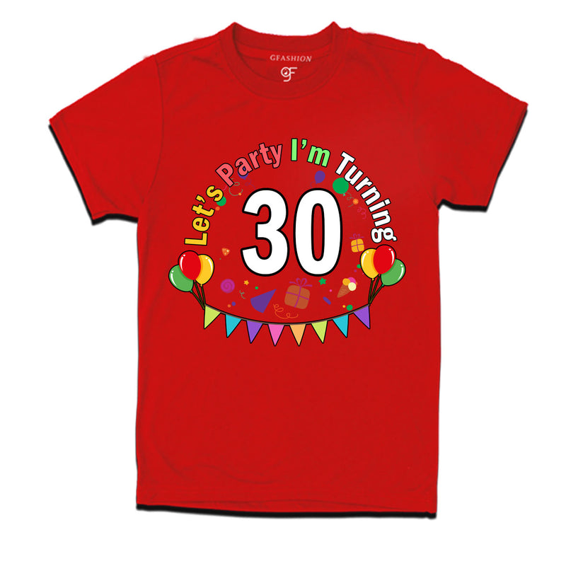 Let's party i'm turning 30 festive birthday t shirts
