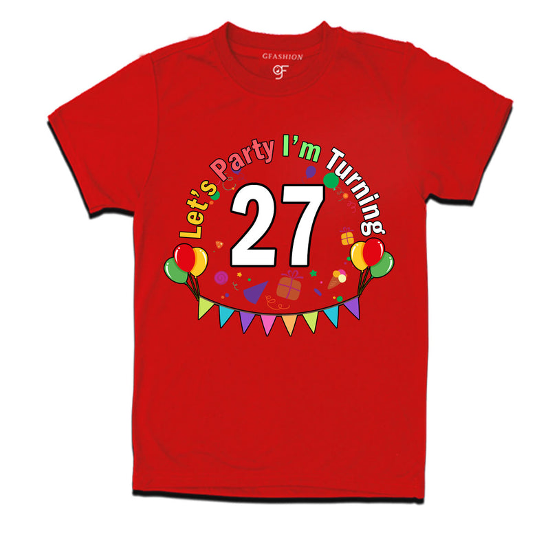 Let's party i'm turning 27 festive birthday t shirts