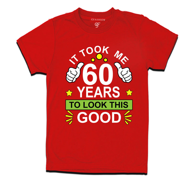 60th birthday tshirts with it took me 60 years to look this good design