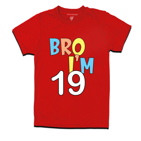 Bro I'm 19 trending birthday t shirts