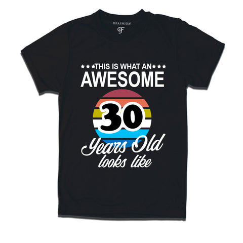 what an awesome 30 years looks like t shirts- 30th birthday tshirts