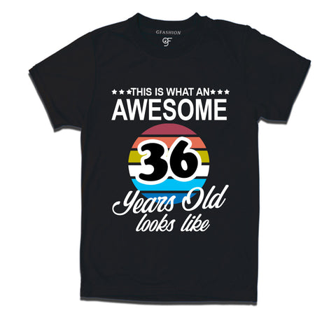 what an awesome 36 years looks like t shirts- 36th birthday tshirts