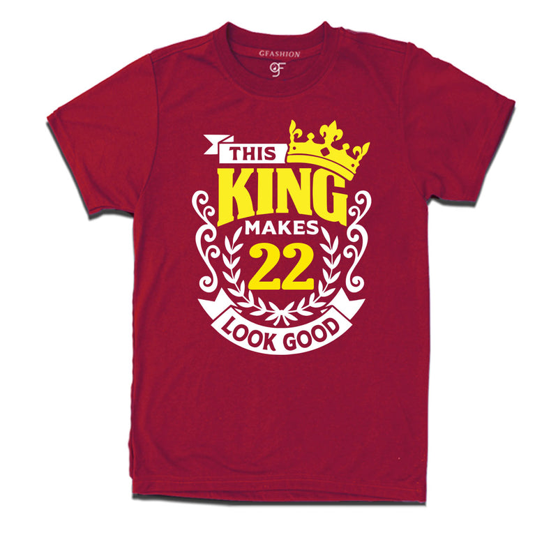 This king makes 22 look good 22nd birthday mens tshirts