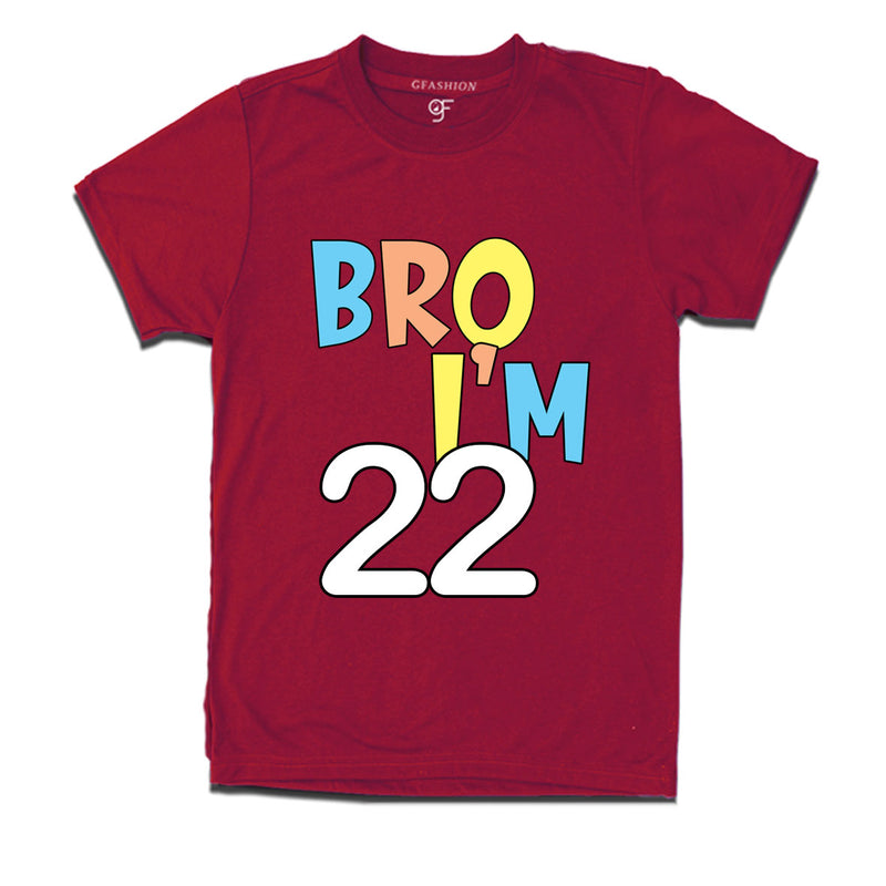 Bro I'm 22 trending birthday t shirts