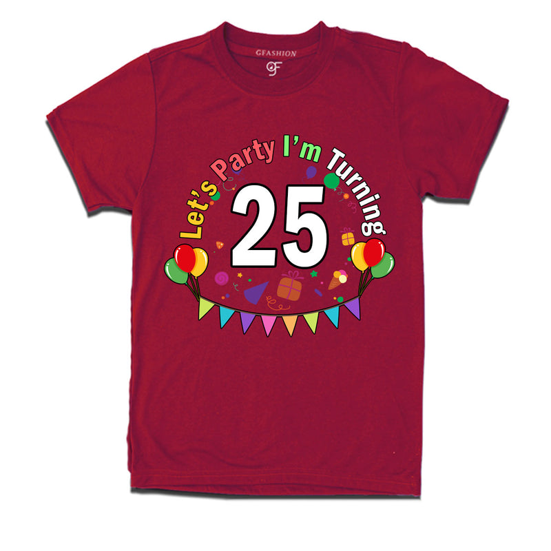 Let's party i'm turning 25 festive birthday t shirts
