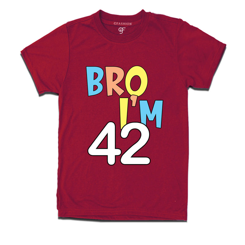 Bro I'm 42 trending birthday t shirts