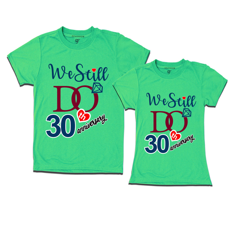 We Still Do Lovable 30th anniversary t shirts for couples