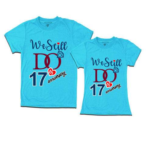 We Still Do Lovable 17th anniversary t shirts for couples