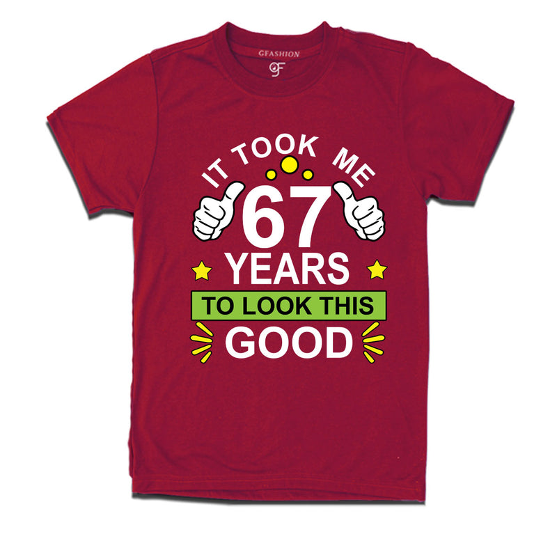 67th birthday tshirts with it took me 67 years to look this good design