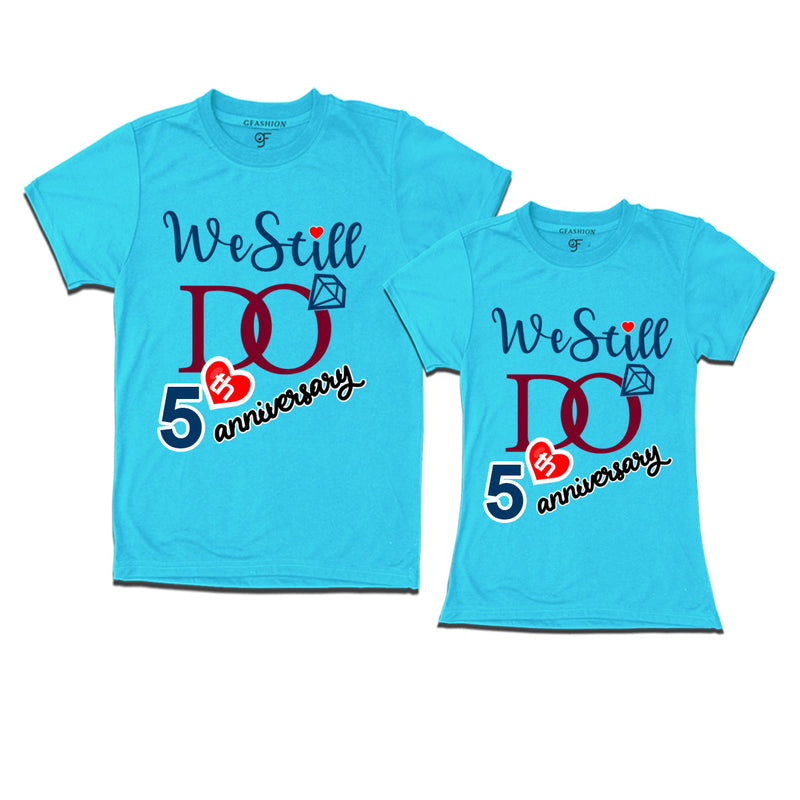 We Still Do Lovable 5th anniversary t shirts for couples