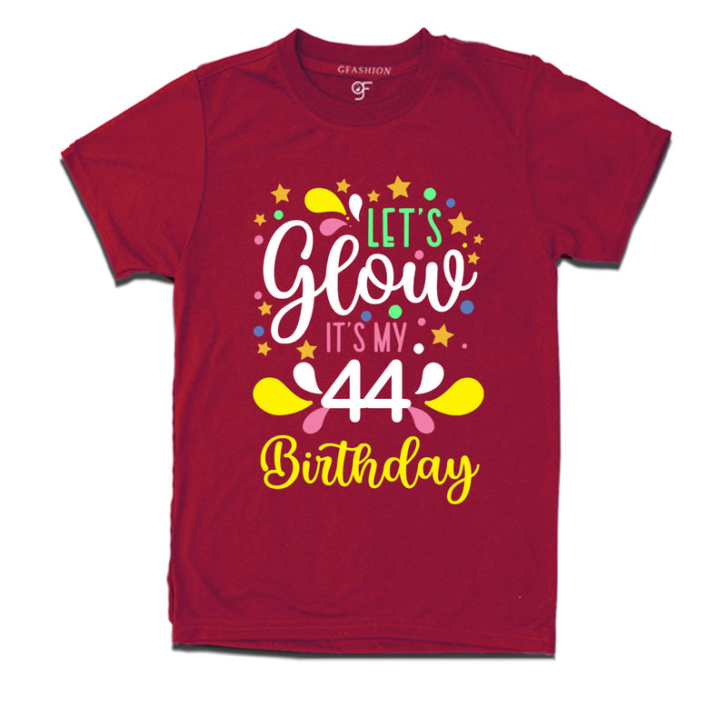 let's glow it's my 44th birthday t-shirts