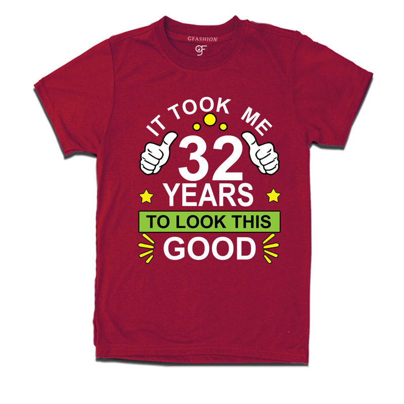 32nd birthday tshirts with it took me 32 years to look this good design