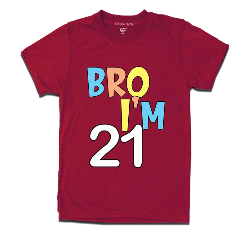 Bro I'm 21 trending birthday t shirts