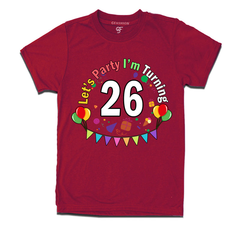 Let's party i'm turning 26 festive birthday t shirts