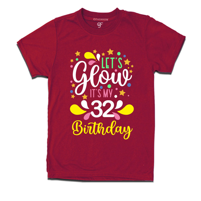 let's glow it's my 32nd birthday t-shirts