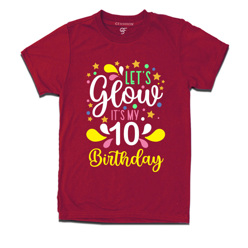 let's glow it's my 10th birthday t-shirts