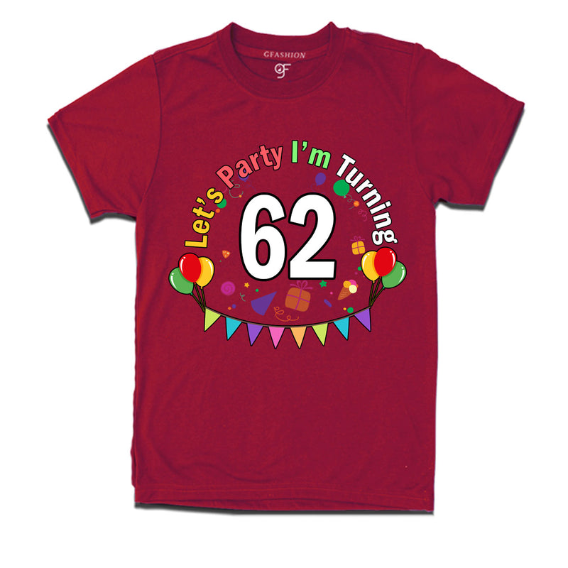Let's party i'm turning 62 festive birthday t shirts