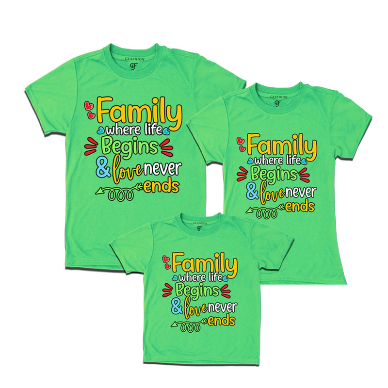 FAMILY WHERE LIFE BEGINS & LOVE NEVER ENDS MATCHING T SHIRTS