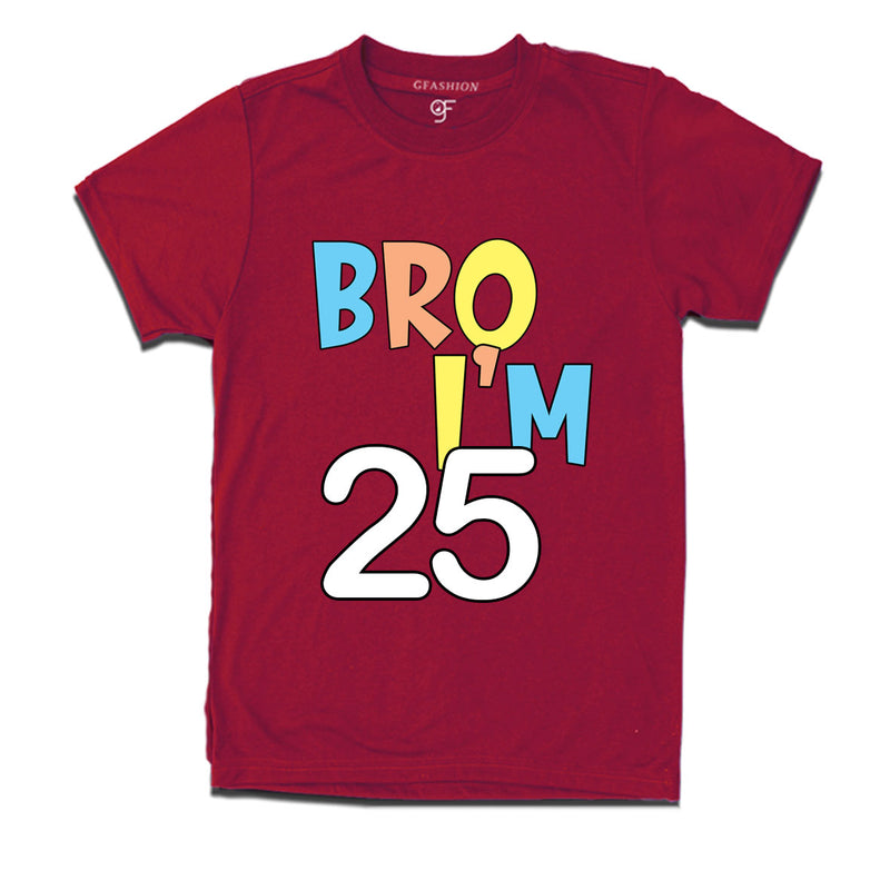 Bro I'm 25 trending birthday t shirts