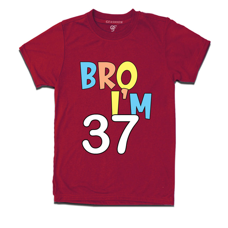 Bro I'm 37 trending birthday t shirts
