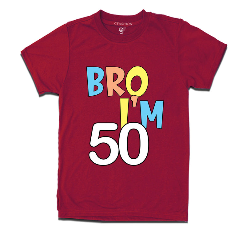 Bro I'm 50 trending birthday t shirts