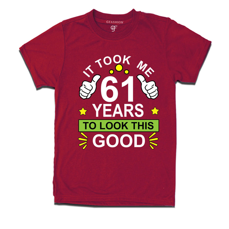 61st birthday tshirts with it took me 61 years to look this good design