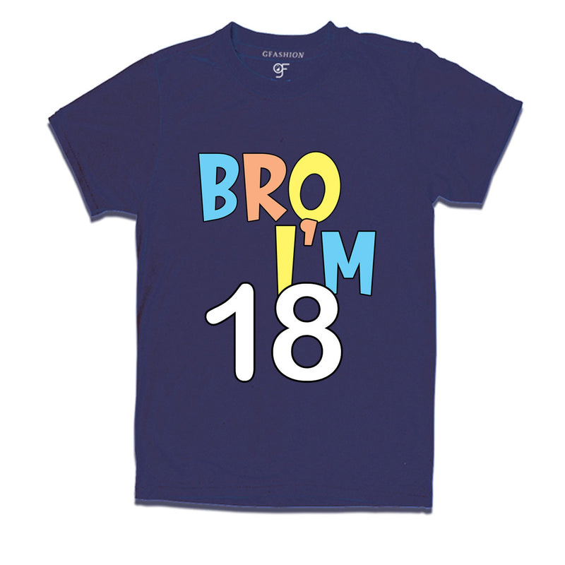 Bro I'm 18 trending birthday t shirts