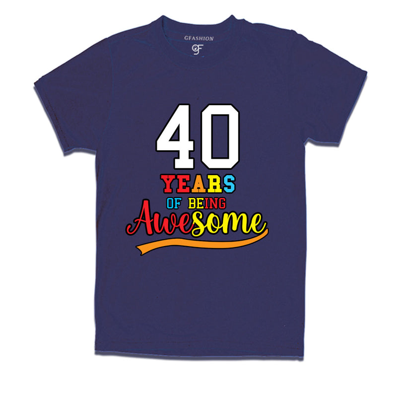 40 years of being awesome 40th birthday t-shirts