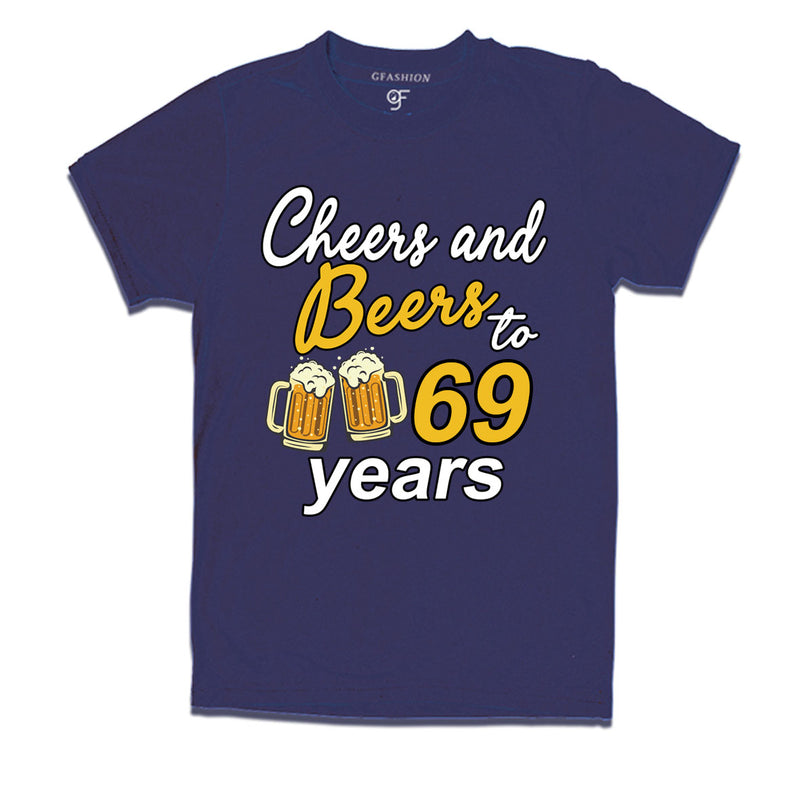 Cheers and beers to 69 years funny birthday party t shirts
