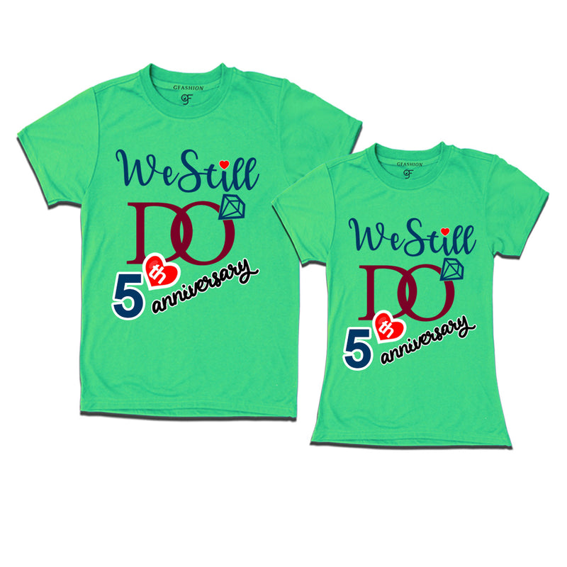 We Still Do Lovable 5th anniversary t shirts for couples