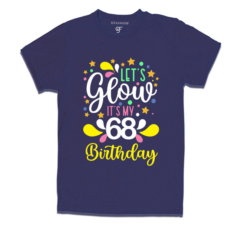let's glow it's my 68th birthday t-shirts