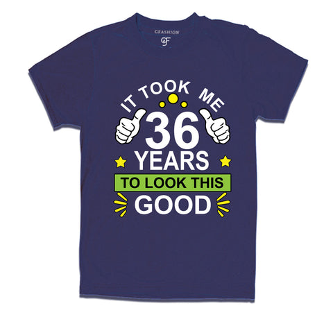 36th birthday tshirts with it took me 36 years to look this good design