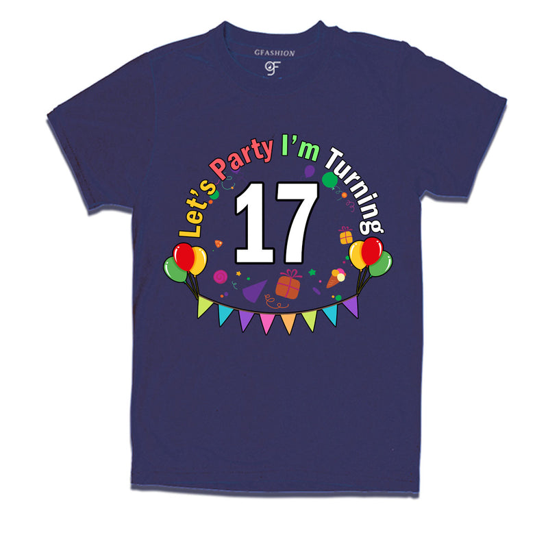 Let's party i'm turning 17 festive birthday t shirts