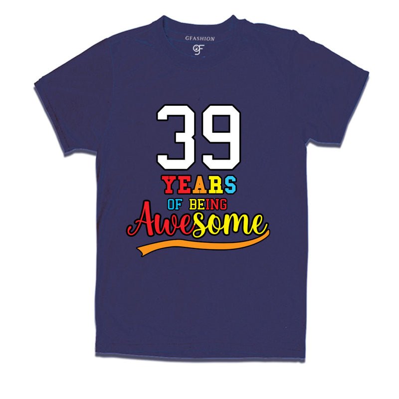 39 years of being awesome 39th birthday t-shirts