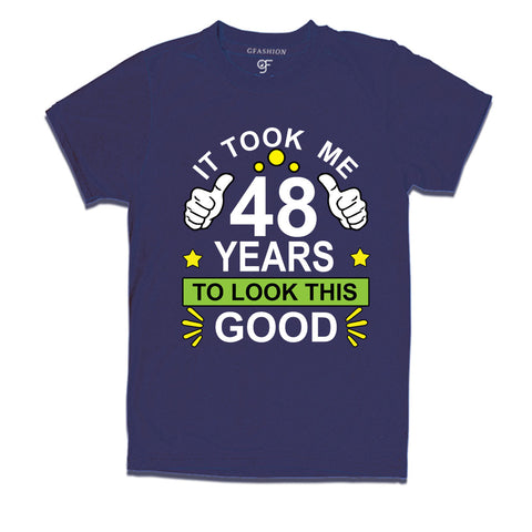 48th birthday tshirts with it took me 48 years to look this good design