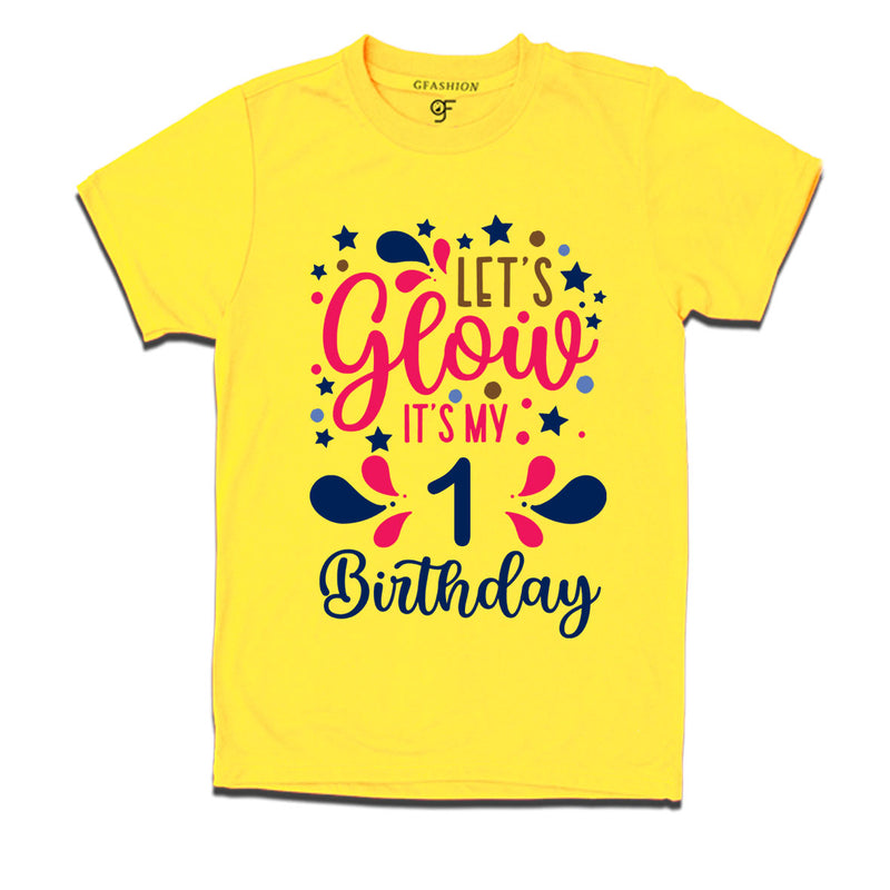 let's glow it's my 1st birthday t-shirts