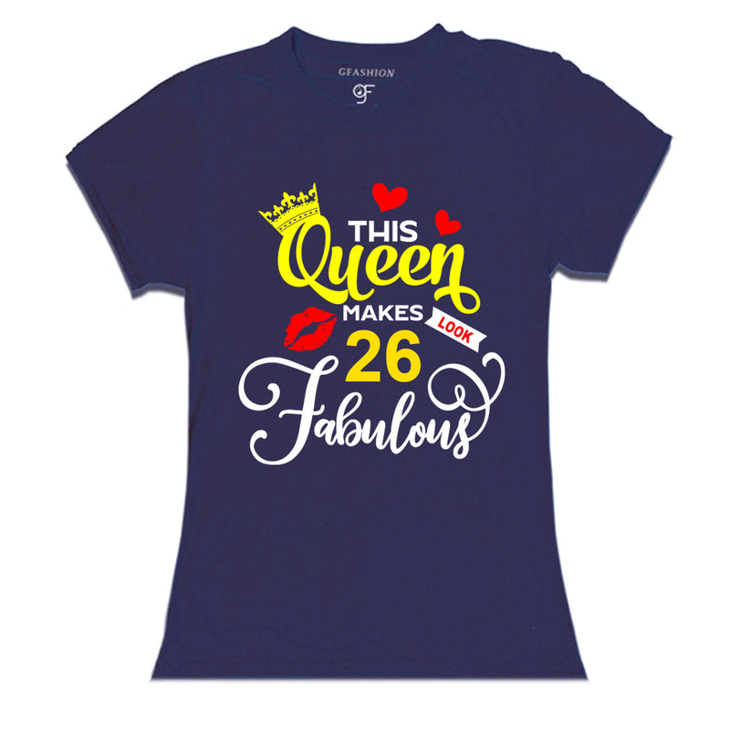 This Queen Makes 26 Look Fabulous Womens 26th Birthday T-shirts