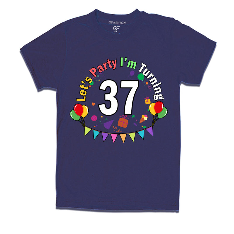 Let's party i'm turning 37 festive birthday t shirts