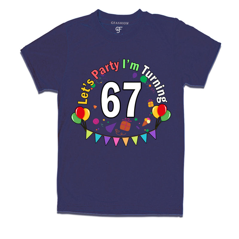 Let's party i'm turning 67 festive birthday t shirts