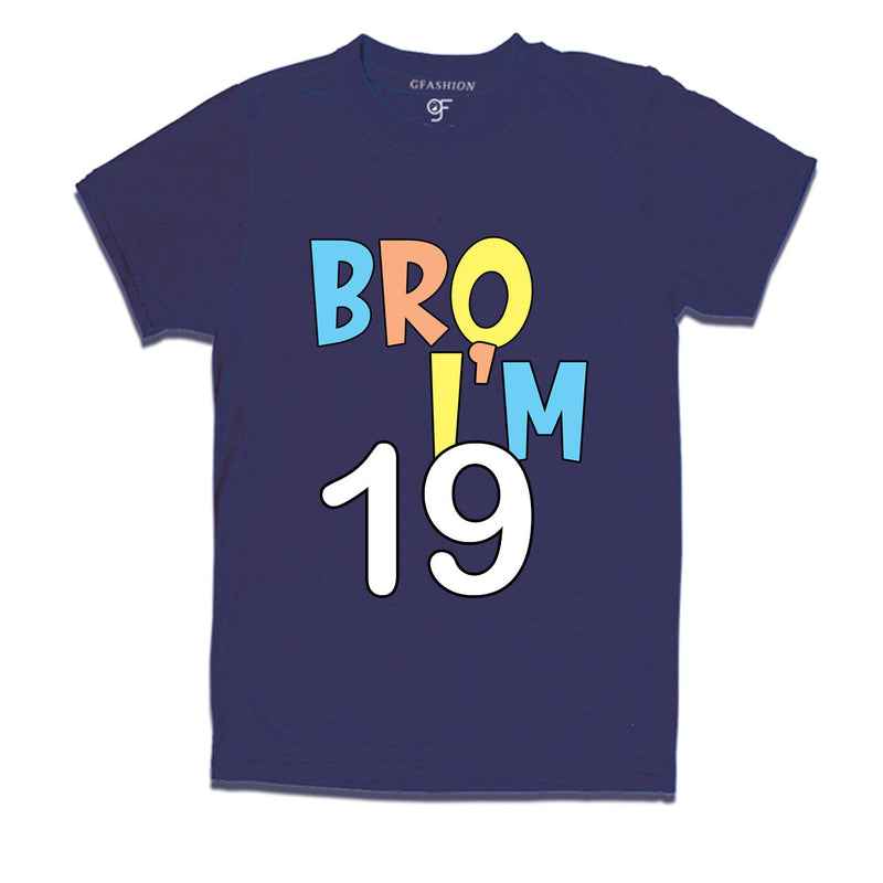 Bro I'm 19 trending birthday t shirts