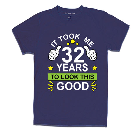 32nd birthday tshirts with it took me 32 years to look this good design