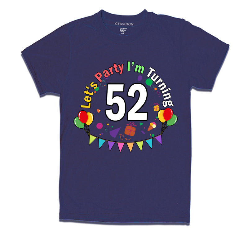 Let's party i'm turning 52 festive birthday t shirts