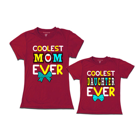 COOLEST MOM DAUGHTER EVER MATCHING T SHIRTS