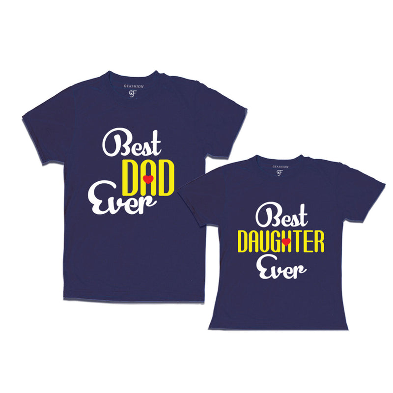 BEST DAD BEST DAUGHTER EVER FAMILY T SHIRTS