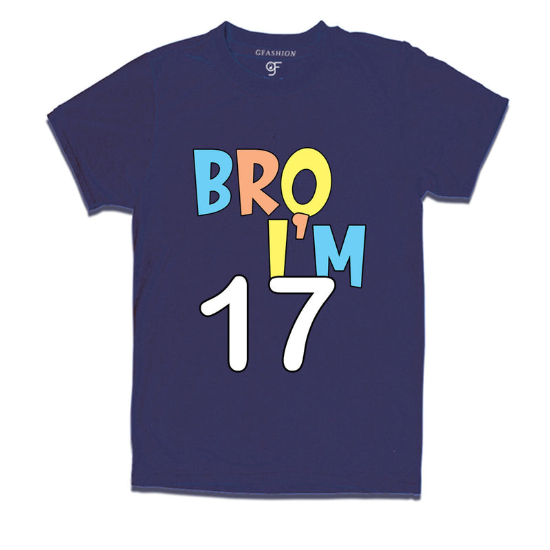 Bro I'm 17 trending birthday t shirts