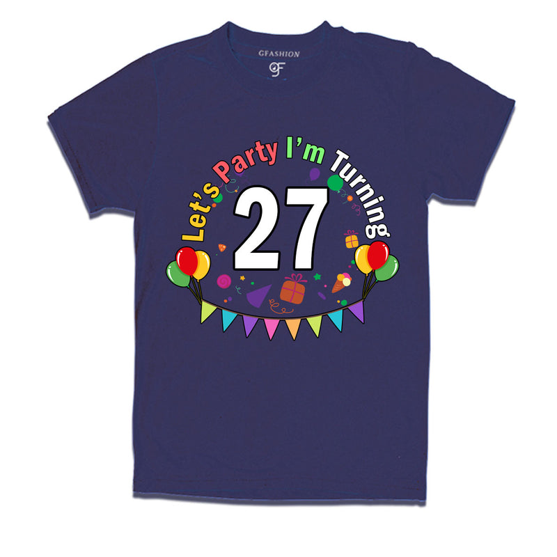 Let's party i'm turning 27 festive birthday t shirts